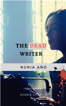 The Dead Writer by Núria Añó
