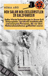 Der Salon der Exilkünstler in Kalifornien, biographie über Salka Viertel von Núria Añó, übersetzt von Sarah Raabe